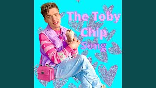 The Toby Chip Song